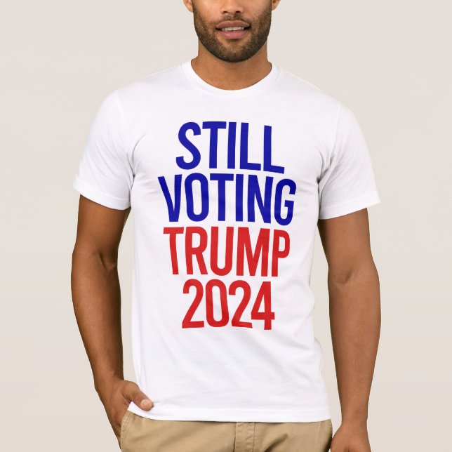 Noch immer Trump für Präsident 2024 stimmen T-Shirt (Vorderseite)
