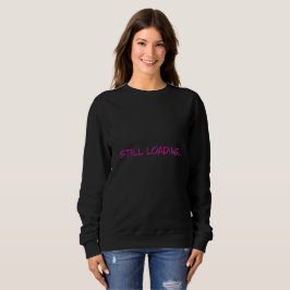 Noch lustige rosa Typografie Damen Sweatshirts