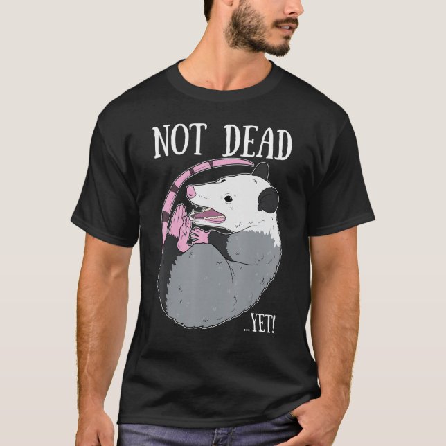Noch nicht gestorben Meme Funny Possum Trash Dead  T-Shirt (Vorderseite)
