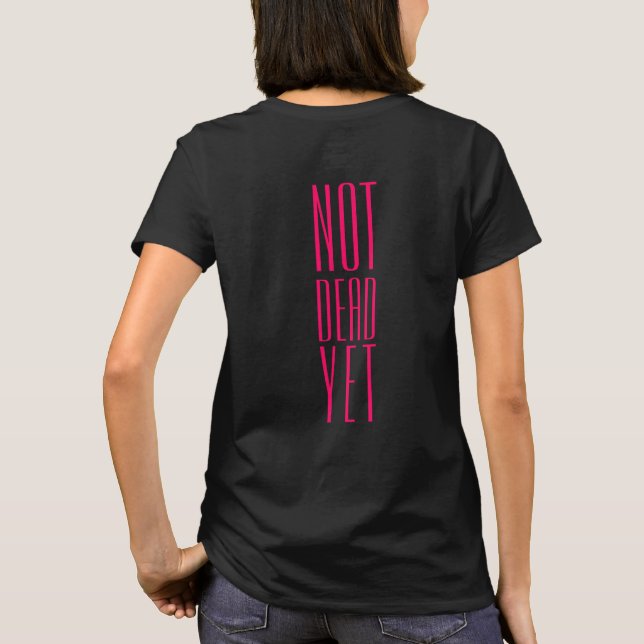 Noch nicht tot - rosa T - Shirt (Rückseite)
