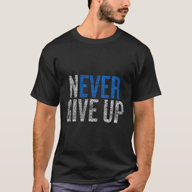 Noch nie aufgeben T-Shirt (Vorderseite)