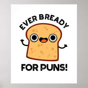 Noch nie fertig für Punnen Funny Bread Puff Poster