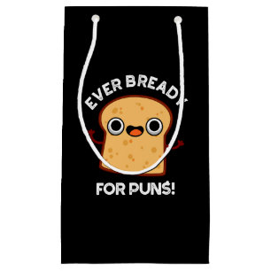 Noch nie fertig für Puns Funny Brot Puff Dark BG Kleine Geschenktüte