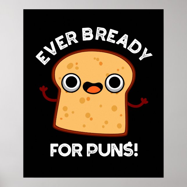 Noch nie fertig für Puns Funny Brot Puff Dark BG Poster (Vorne)