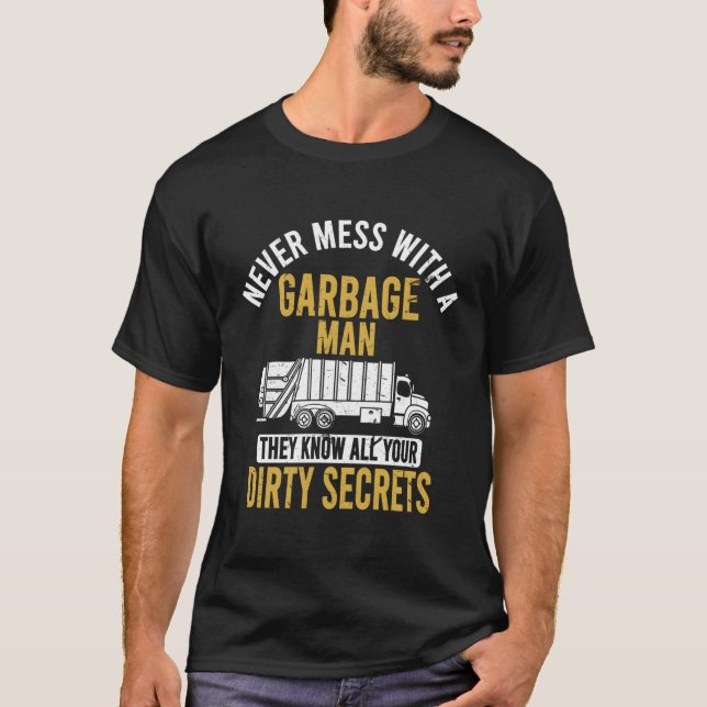Noch nie Mess mit einem Müllmann lustige Müllwagen T-Shirt (Vorderseite)