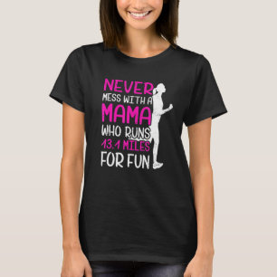 Noch nie mit einer Mama, die 131 Meilen für Spaß l T-Shirt
