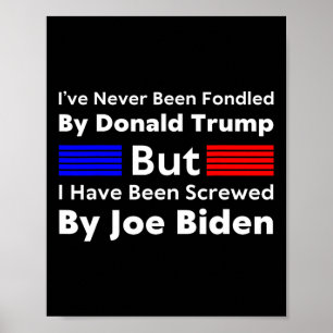 Noch nie von Donald Trump betreut worden, aber ich Poster