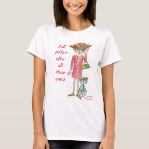 Noch perfekt nach all diesen Jahren Text T-Shirt