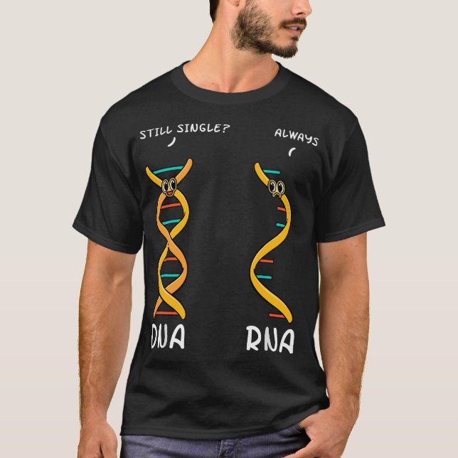 Noch Single DNA immer RNA Wissenschaft Hauptbiolog T-Shirt (Vorderseite)