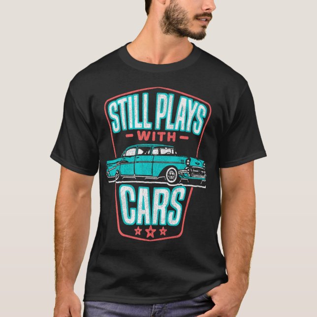 Noch spielt mit Cars Classic '57 Automobile Auto T-Shirt (Vorderseite)