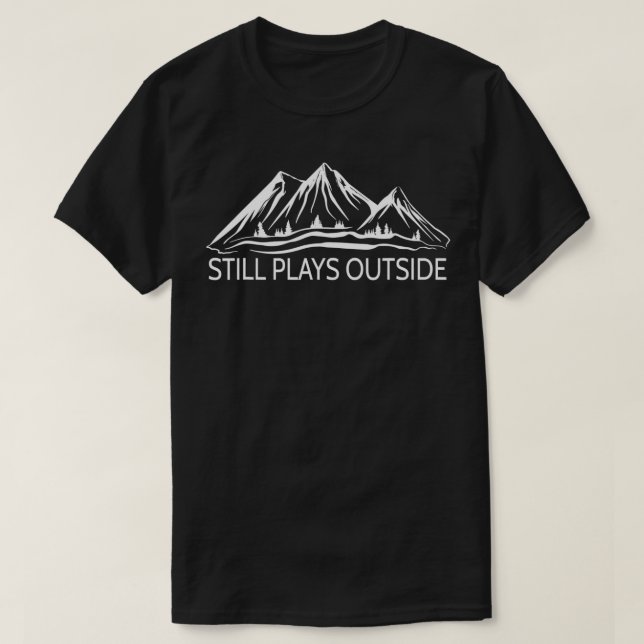 Noch spielt Outdoor-Wandern und Camping T-Shirt (Design vorne)