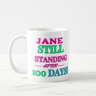 Noch Stehend nach 100 Tagen! -Personalisierbar Kaffeetasse