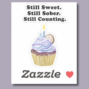 Noch süß. Immer noch nüchtern. immer noch zählen.  Aufkleber