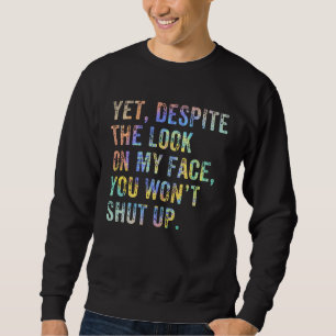Noch Trotz Des Blicks Auf Meinem Gesicht Halt Den  Sweatshirt