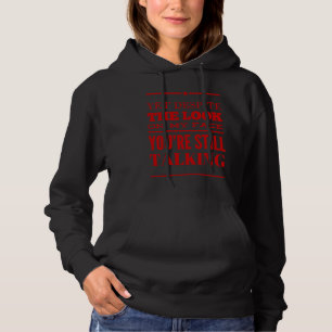 Noch Trotz Des Blicks Auf Meinem Gesicht Rede Ich Hoodie