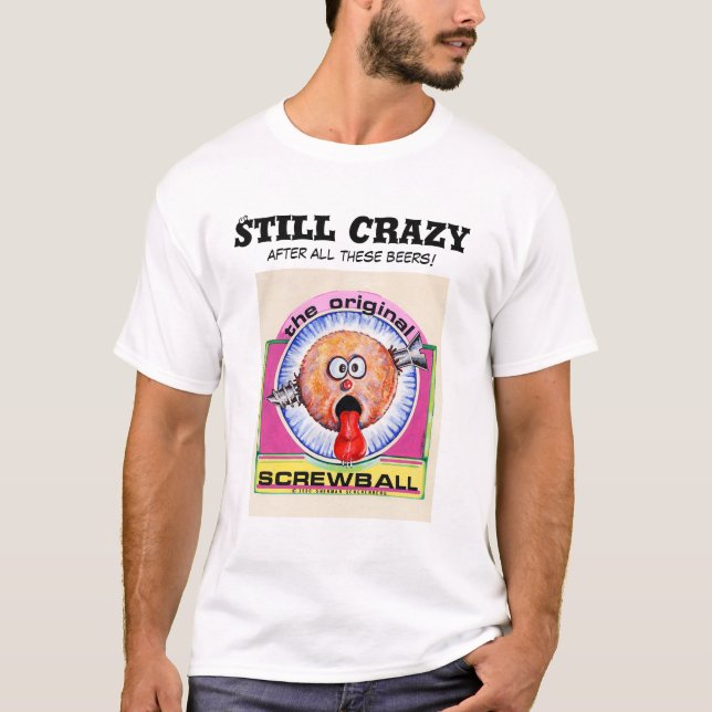 Noch verrückt T-Shirt (Vorderseite)