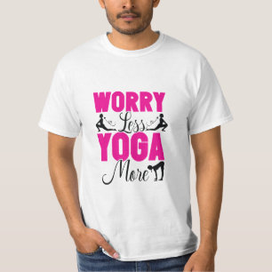 Noch weniger Yoga mehr T-Shirt