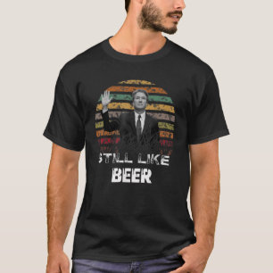 Noch wie Bier Vintag Kavanaugh Beer Lover Geschenk T-Shirt