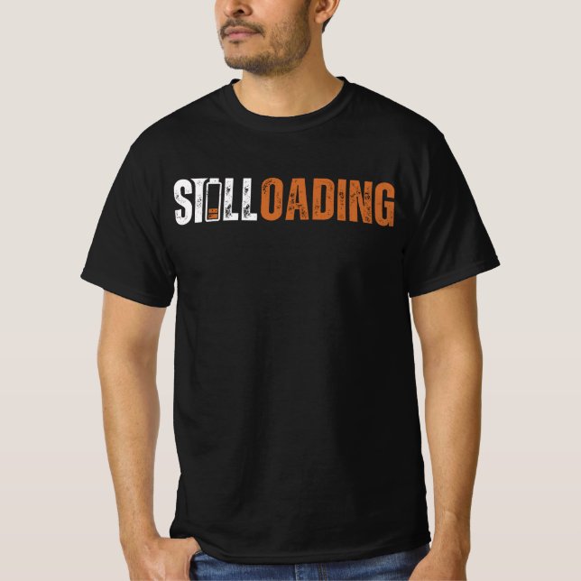 Noch wird geladen T-Shirt (Vorderseite)