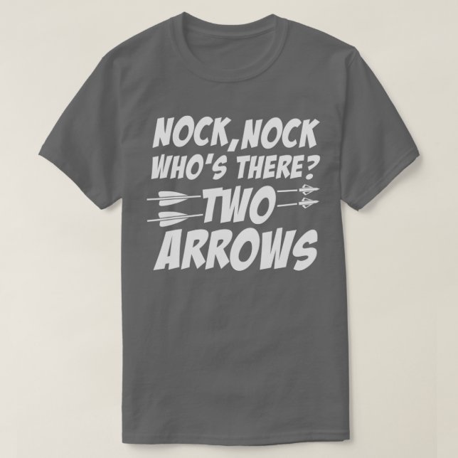 Nock Nock Whos There Funny Archery  For Archers  T-Shirt (Design vorne)