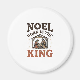 Noel Born Is the King Vintage Nativität Weihnachte Magnet