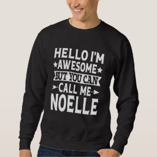 Noelle - Hallo, ich bin Phantastisch Call Me Noell Sweatshirt