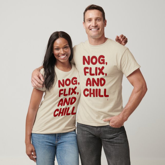 Nog Flix and Chill Funny Christmas Slogan Design T-Shirt (Unisex)