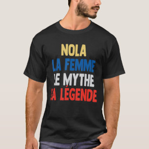 Nola La Femme Der Mythos Die Legende von Nola T-Shirt