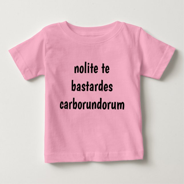 Nolit-Bastardes-Carborundorum Baby T-shirt (Vorderseite)