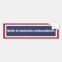 Nolite-Bastardes-Carborundorum Autoaufkleber