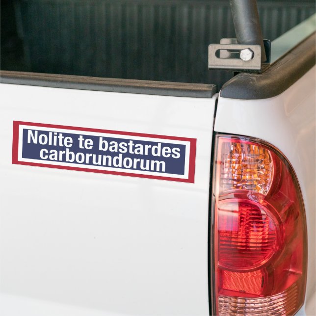 Nolite-Bastardes-Carborundorum Autoaufkleber (Auf Lkw)