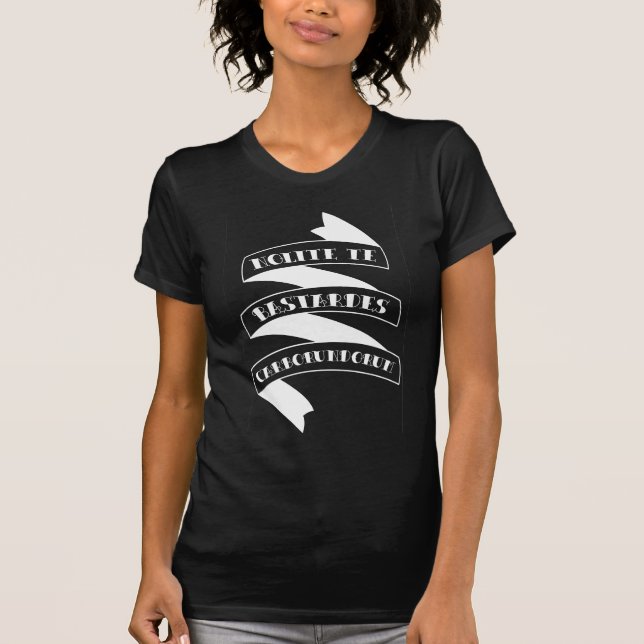 Nolite Te Bastardes Carborundorum T-Shirt (Vorderseite)
