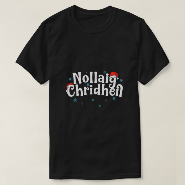 Nollaig Chridheil Gaelic Christmas T-Shirt (Design vorne)