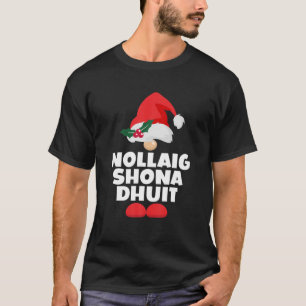 Nollaig Shona Dhuit Ireland Irish Happy Christmas T-Shirt