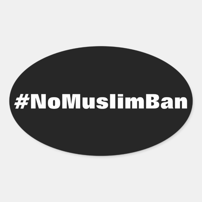 #NoMuslimBan, weißer Text auf schwarzen Aufklebern Ovaler Aufkleber (Vorderseite)