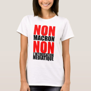NON à MACRON Non à Intoxiication Media WT T-Shirt