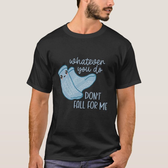 Non Slip Socks Dont Fall For Me  PCT CNA Nurse T-Shirt (Vorderseite)
