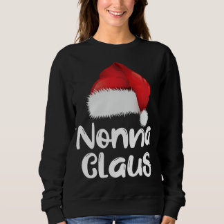 Nonna Claus Weihnachtsfamilie Matching Weihnachtsm Sweatshirt