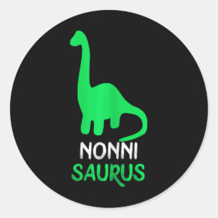 Nonni-saurus Funny Dino Dinosaur Nonnisaurus Runder Aufkleber