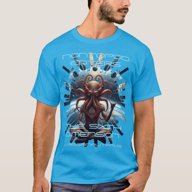 Nontopod Enters the Sixth Dimension T-Shirt (Vorderseite)