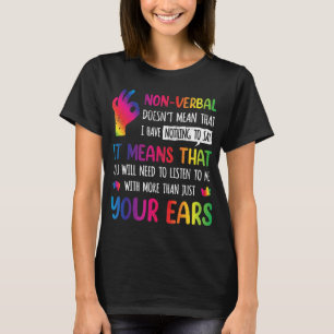 Nonverbal Dose Gemein habe ich nichts zu sagen, es T-Shirt