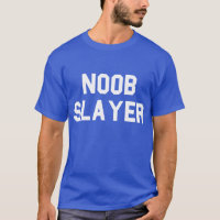 Noob Slayer T - Shirt Tumblr