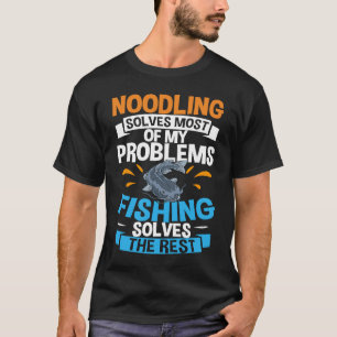 Noodling Catfish Fishing Flathead Catfish Noodle T-Shirt