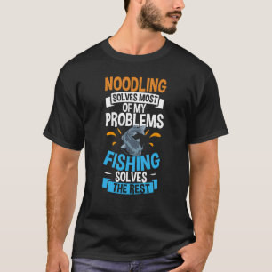 Noodling Welsfischfang Flachkopfwelsfischen Noodl T-Shirt