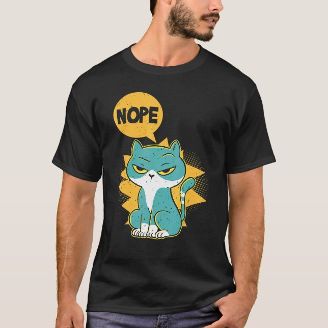 Nope Annoyed und Lazy Cat Nope Cat T-Shirt (Vorderseite)