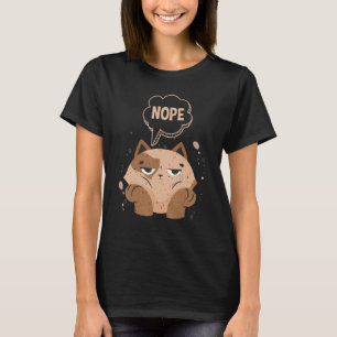 Nope Annoyed und Lazy Cat Nope Cat T-Shirt