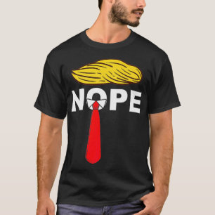 NOPE Anti-Präsident Donald Trump USA Abstimmung 20 T-Shirt