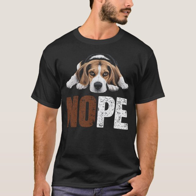 Nope Beagle Dog Lazy Pup Pet Owners Dog Lovers T-Shirt (Vorderseite)
