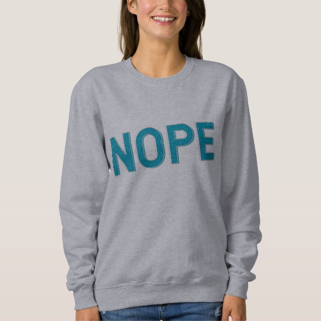 NOPE | Beängstigende Sarcasm-Typografie in Blau Sweatshirt (Vorderseite)