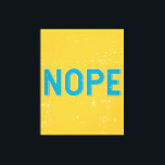 NOPE Beunruhigte Typografie in Gelb und Blau Leinwanddruck<br><div class="desc">Mit dieser "NOPE" - Distressed Typografy in Yellow and Blue Canvas Print verleihen Sie Ihrem Tag eine fröhliche Farbe und Stil.</div>